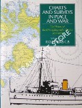 Charts and Surveys in Peace and War - The History of the RN Hydrographic Service 1919 - 1970 by MORRIS, Rear Admiral R. O.